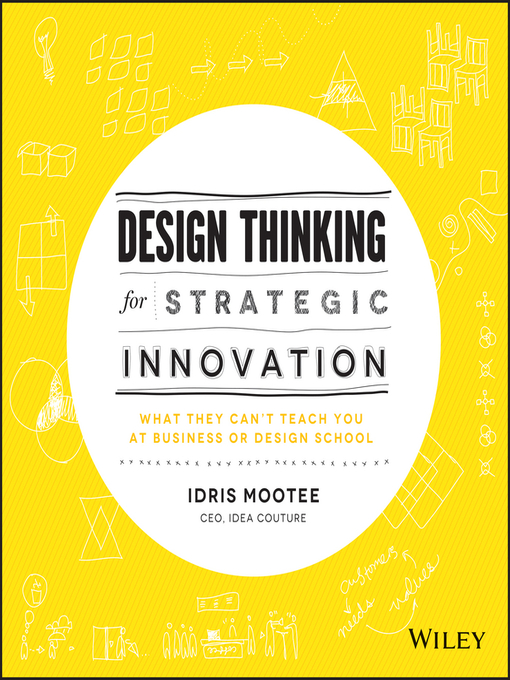 Title details for Design Thinking for Strategic Innovation by Idris Mootee - Available